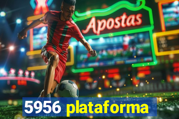 5956 plataforma